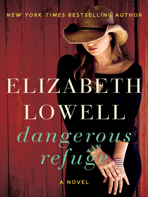 Détails du titre pour Dangerous Refuge par Elizabeth Lowell - Disponible